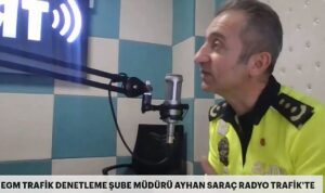 Trafik denetleme şube müdürü Ayhan Saraç ranyo trafik’e konuştu