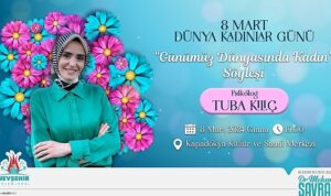 Ünlü Psikolog ve Yazar Tuba Kılıç, bu akşam Nevşehir’de ‘Günümüz Dünyasında Kadın’ konulu bir söyleşi gerçekleştirecek