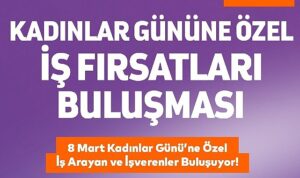 Bakırköy’de Kadınlar Günü’ne özel “İş Fırsatları Buluşması”
