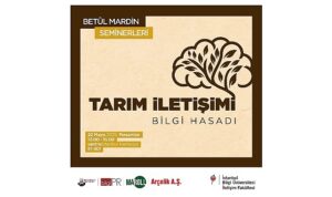 Betûl Mardin Seminerleri’nde ‘Tarım İletişimi: Bilgi Hasadı’ tartışılacak