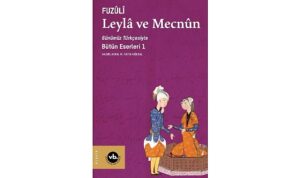 Fuzûlî’nin şaheseri “Leylâ ve Mecnun” sizleri bekliyor