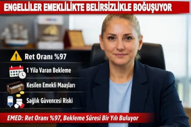 EMED Başkanı Nazlı Tetik: “Engelli Emekliliğinde Sağlık Kurulu Raporları Esas Alınmalı”